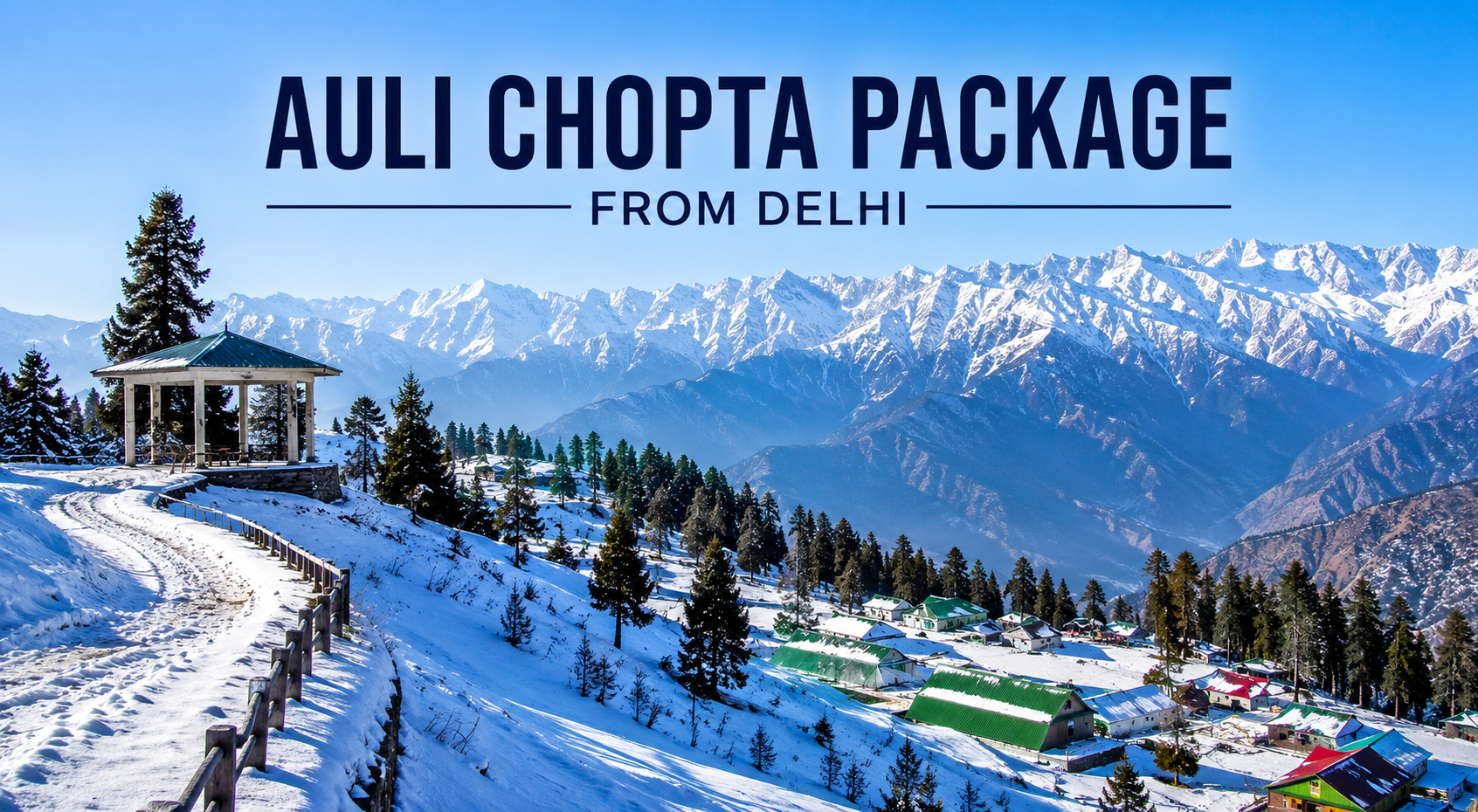 Auli Chopta Package From Delhi